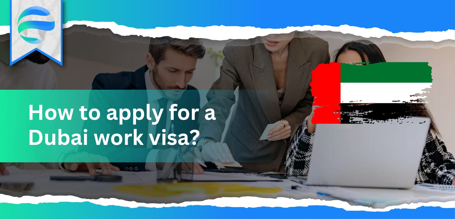 How to apply for a Dubai work visa?